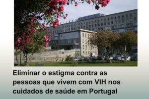 Eliminar o estigma contra as pessoas que vivem com VIH nos cuidados de saúde em Portugal (PT) – Junho de 2025