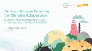 Infosession Horizonte Europe Funding for Climate Adaptation: Cluster 5, Mission Adaptation & EIC Challenge Opportunities for 2026/27