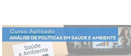 Curso Aplicado de Analise de Politicas em Saude e Ambiente