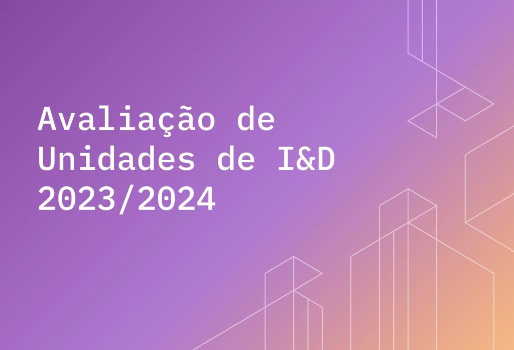FCT Released the Provisional Results of the 2023/2024 R&D Unit Evaluation Process Avaliacao FCT noticia capa