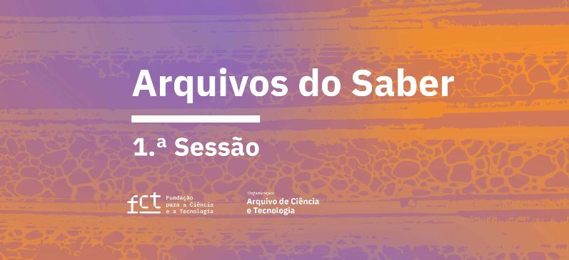 Arquivos do Saber: Ciência, História e Memória arquivos saber fct