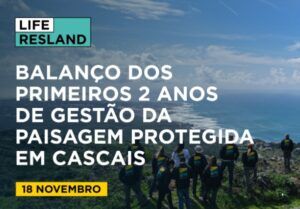LIFE RESLAND: Review of the First Two Years of Protected Landscape Management in Cascais LIFE RESLAND: Review of the First Two Years of Protected Landscape Management in Cascais