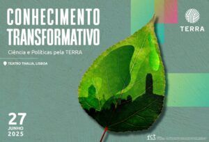 Conhecimento Transformativo – Ciência e Políticas pela TERRA