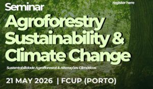 Seminário – A Sustentabilidade Agroflorestal e as Alterações Climáticas