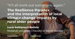 Webinar It’ll all work out somehow, again.” The Resilience Paradox and the interpretation of local climate change impacts by rural older people
