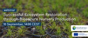 Webinar: Successful ecosystem restoration through biosecure nursery production